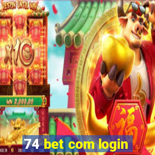 74 bet com login